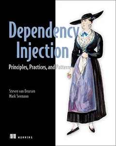 Cover of Dependency Injection Principles, Practices, and Patterns